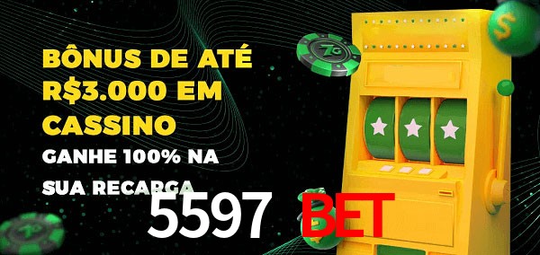 5597 bet melhor bônus de depósito